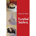 Twisted Sisters: and other stories