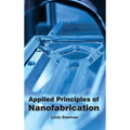 Applied Principles of Nanofabrication