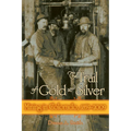 The Trail of Gold and Silver: Mining in Colorado, 1859-2009