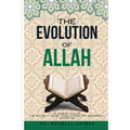 The Evolution of Allah: Ar-Rahman to Allah: The Making of Allah: Pagan Origins and Muhammad's Revelation