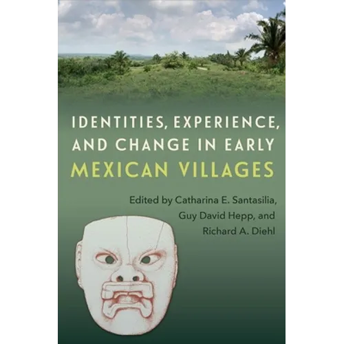 Identities, Experience, and Change in Early Mexican Villages