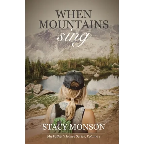 When Mountains Sing (The Mosaic Collection): My Father's House series, Book 1