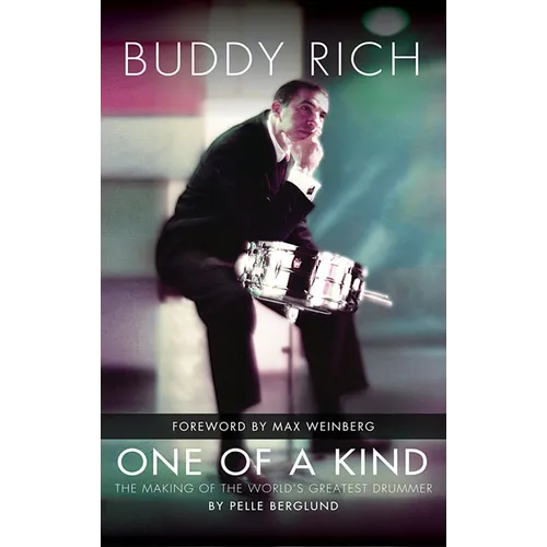 Buddy Rich: One of a Kind: The Making of the World's Greatest Drummer