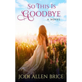So This Is Goodbye