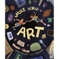 A Whole World of Art: A Time-Travelling Trip Through a Whole World of Art