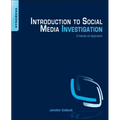 Introduction to Social Media Investigation: A Hands-On Approach