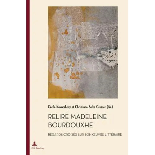 Relire Madeleine Bourdouxhe: Regards croisés sur son oeuvre littéraire