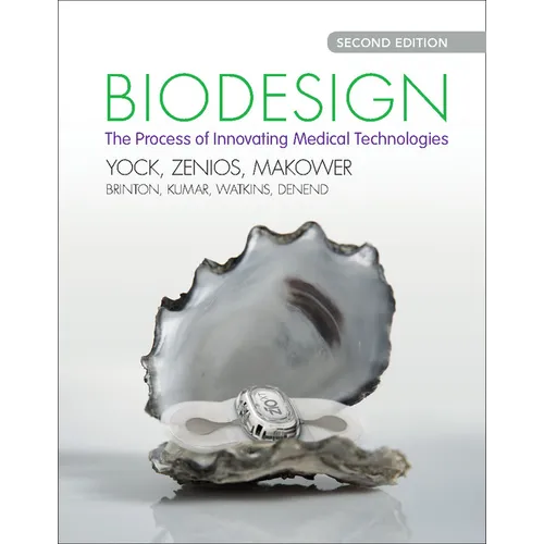 Biodesign: The Process of Innovating Medical Technologies