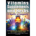 Vitamins, Supplements, and Herbs for Health and Longevity: Boost Your Immunity, Increase Energy, and Feel Younger in Minutes a Day