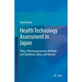 Health Technology Assessment in Japan: Policy, Pharmacoeconomic Methods and Guidelines, Value, and Beyond