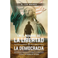 En el Nombre de la Libertad y la Democracia: Reflexiones Personales sobre los Derechos Civiles y la Guerra de Vietnam