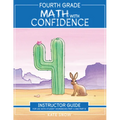 Fourth Grade Math with Confidence Instructor Guide