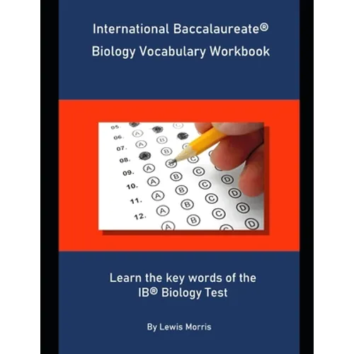 International Baccalaureate Biology Vocabulary Workbook: Learn the key words of the IB Biology Test