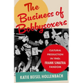 The Business of Bobbysoxers: Cultural Production in 1940s Frank Sinatra Fandom