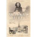 Alaska's Firy: Tough Times Tougher People