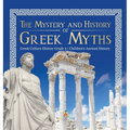 The Mystery and History of Greek Myths Greek Culture History Grade 5 Children's Ancient History
