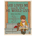 God Loves Me Such That He Would Give