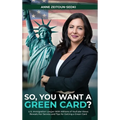So, You Want a Green Card?