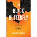 The Black Butterfly: The Harmful Politics of Race and Space in America