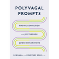 Polyvagal Prompts: Finding Connection and Joy Through Guided Explorations
