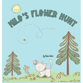 Milo's Flower Hunt: A Charming Storybook About Flowers, Friendship and Fun
