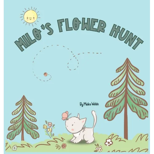 Milo's Flower Hunt: A Charming Storybook About Flowers, Friendship and Fun