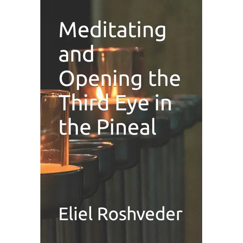 Meditating and Opening the Third Eye in the Pineal