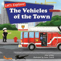 Let's Explore! The Vehicles of the Town: An Illustrated Rhyming Picture Book About Trucks and Cars for Kids Age 2-4 [Stories in Verse, Bedtime Story]