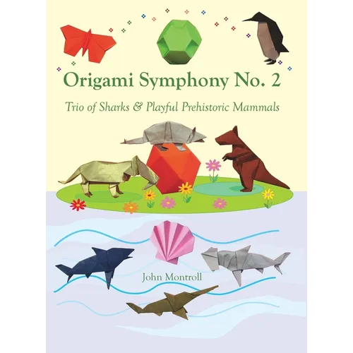 Origami Symphony No. 2: Trio of Sharks & Playful Prehistoric Mammals