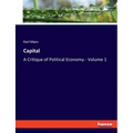 Capital: A Critique of Political Economy - Volume 1