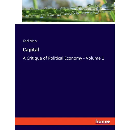 Capital: A Critique of Political Economy - Volume 1