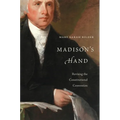 Madison's Hand: Revising the Constitutional Convention
