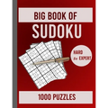 Big Book of Sudoku Hard to Expert 1000 Puzzles: Huge Collection of 1000 Sudoku Puzzles, Hard to Expert Level