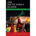 The South Africa Reader: History, Culture, Politics
