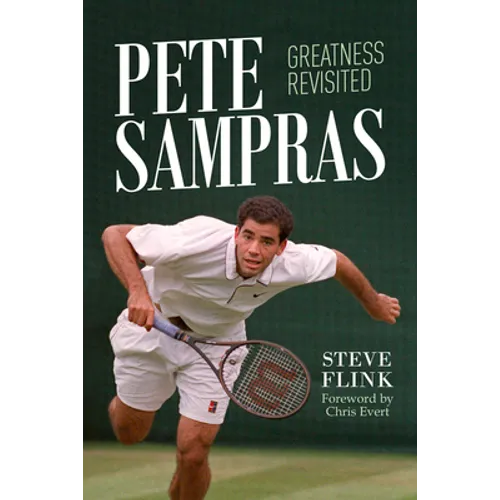 Pete Sampras: Greatness Revisited