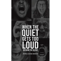 When the Quiet Gets Too Loud