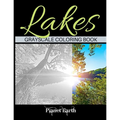 Lakes Grayscale Coloring Book: Adult Coloring Book with Beautiful Images of Lakes.