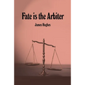 Fate is the Arbiter