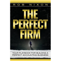 The Perfect Firm: Your Playbook For Building A Perfect Accounting Business
