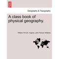 A Class Book of Physical Geography. New Edition.