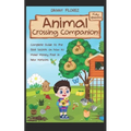 Animal Crossing Companion: Complete Guide to the Best Secrets on How to Make Money (Bells) Fast in New Horizons. Fully Updated