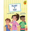 Hush! & Fib!