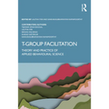 T-Group Facilitation: Theory and Practice of Applied Behavioural Science