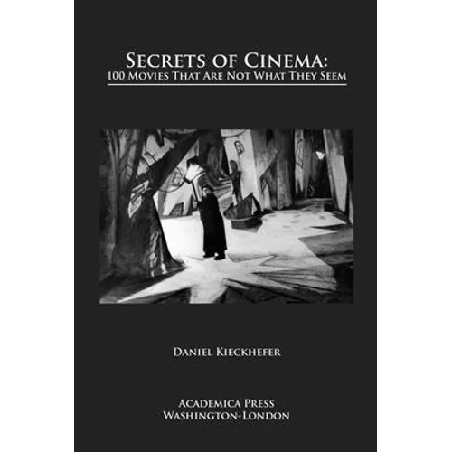 Secrets of Cinema: 100 Movies That Are Not What They Seem
