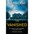 The Vanished: An unputdownable, chilling crime thriller with plenty of twists to keep you guessing