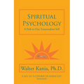 Spiritual Psychology: A Path to Our Transcendent Self