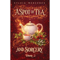 A Spot of Tea and Sorcery: Volume 2