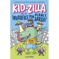 Kid-Zilla and the Invaders from Planet Aargh!: The New Series from the Award-Winning Creator of Super Dweeb