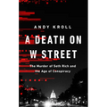 A Death on W Street: The Murder of Seth Rich and the Age of Conspiracy