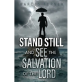 Standing Still and See the Salvation of the Lord